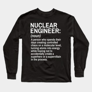 Nuclear Engineer Funny Definition Engineer Definition / Definition of an Engineer Long Sleeve T-Shirt